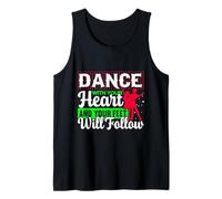 Dance with Your Heart and Your Feet Will Follow Dancer Tank Top