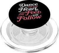 Dance With Your Heart And Your Feet Will Follow PopSockets PopGrip for MagSafe