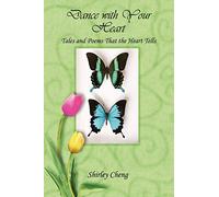 Dance with Your Heart: Tales and Poems That the Heart Tells