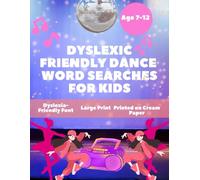 Dance Word Search for Kids: Dyslexia-Friendly Puzzles for Ages 7-10 | Build Reading Confidence Through Dance Fun (Dyslexia Friendly Word Search Fun For Kids)