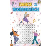 Dance Wordsearch: A puzzle wordsearch book all about Dance, dance, dance!