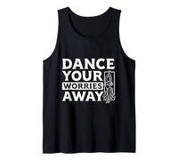 Dance Your Worries Away Belly Dancing Baladi Dance Lover Tank Top