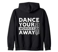 Dance Your Worries Away Belly Dancing Baladi Dance Lover Zip Hoodie