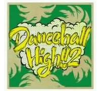 DANCEHALL HIGH!!Vol.2
