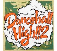 DANCEHALL HIGH!!Vol.2