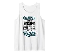 Dancer I'm Not Arguing I'm Just Explaining, Dance Lover Tank Top