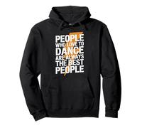 Dancer, People Who Love To Dance Are Always The Best People Pullover Hoodie