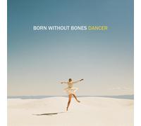 Born Without Bones – Dancer – Vinyl LP