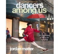Dancers Among Us: A Celebration of Joy in the Everyday