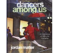 Dancers Among Us: A Celebration of Joy in the Everyday