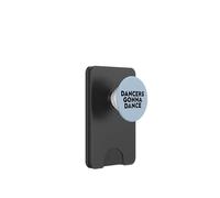 Dancers Gonna Dance Quote for Dance Lovers and Performers PopSockets PopWallet for MagSafe