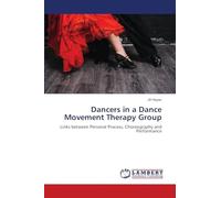 Dancers in a Dance Movement Therapy Group: Links between Personal Process, Choreography and Performance