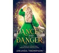 Dances and Danger: A Twelve Dancing Princesses Retelling (Fairy Tales of Ambrose)