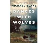 Dances with Wolves: A Novel