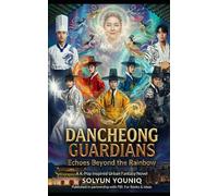 Dancheong Guardians: Echoes Beyond the Rainbow: A K-Pop Inspired Urban Fantasy (English and Korean Edition)