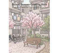Danchi Dreams Coloring Book: A Nostalgic Japanese Apartment Life Coloring Book Featuring Sakura Courtyards, Vending Machines, Cats, Balconies, Summer Festivals, and Quiet Everyday Japan