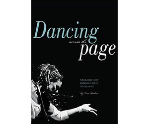 Dancing Across the Page - Narrative and Embodied Ways of Knowing