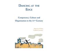 Dancing at the Edge: Competence, Culture and Organization in the 21st Century
