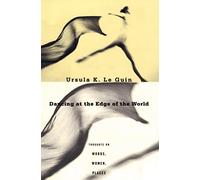 Dancing at the Edge of the World: Thoughts on Words, Women, Places