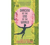 Dancing at the End of the World : Novel-in-Stories