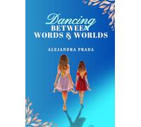 Dancing Between Words & Worlds