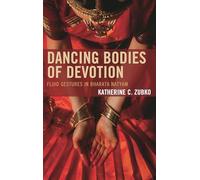 Dancing Bodies of Devotion: Fluid Gestures in Bharata Natyam (Studies in Body and Religion)