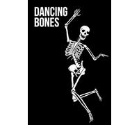 Dancing Bones: Spooky Skeleton Collection And Halloween Notebook. Spooky Notes. Haunted Notebooks Series.