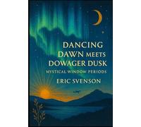 Dancing dawn meets dowager dusk: Mystical window periods (A Pentalogy: Poetic Keys & Coded Remembrance Odes)