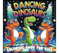 Dancing Dinosaurs: Coloring Book For Kids