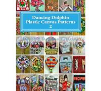 Dancing Dolphin Plastic Canvas Patterns 2: DancingDolphinPatterns.com: Volume 2