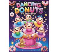 Dancing Donuts coloring Book: Sweet Treats Come Alive Coloring Book