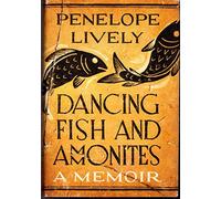Dancing Fish and Ammonites: A Memoir