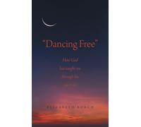 "Dancing Free": How God has taught me through his animals