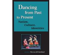 Dancing from Past to Present: Nation, Culture, Identities (Studies in Dance History)