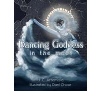Dancing Goddess in the Moon: A Pagan Children's Tale