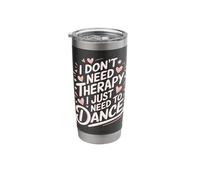 Dancing I Don’T Need Therapy I Just Need to Dance Stainless Steel Insulated Tumbler