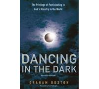 Dancing in the Dark, Revised Edition: The Privilege of Participating in God's Ministry in the World