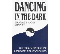 Dancing in the Dark: Shadow Side of Intimate Relationships