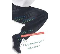 Dancing In The Distraction Factory: Music Television and Popular Culture