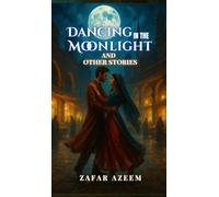 Dancing In the Moonlight and Other Stories