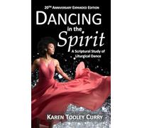 Dancing In The Spirit: A Scriptural Study of LIturgical Dance