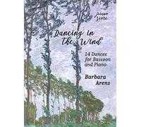 Dancing in the Wind - Piano Score: 14 Dances for Bassoon and Piano (Barbara Arens - Works for Winds)