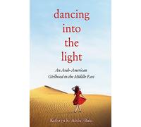 Dancing into the Light: An Arab American Girlhood in the Middle East