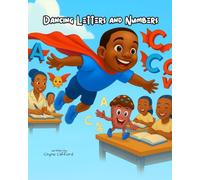 Dancing Letters and Numbers: A Story of Resilience, Family Support, and a Reading Superpower