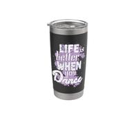 Dancing Life is Better When You Dance Stainless Steel Insulated Tumbler