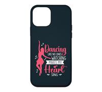 Dancing Like No Ones Watching Makes My Heart Sing Dancer Case for iPhone 12 mini