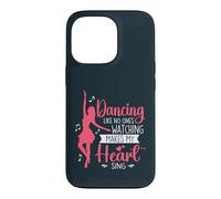 Dancing Like No Ones Watching Makes My Heart Sing Dancer Case for iPhone 13 Pro