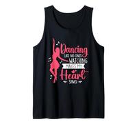 Dancing Like No Ones Watching Makes My Heart Sing Dancer Tank Top