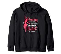 Dancing Like No Ones Watching Makes My Heart Sing Dancer Zip Hoodie