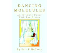 Dancing Molecules : An Intimate Dance With The Divine